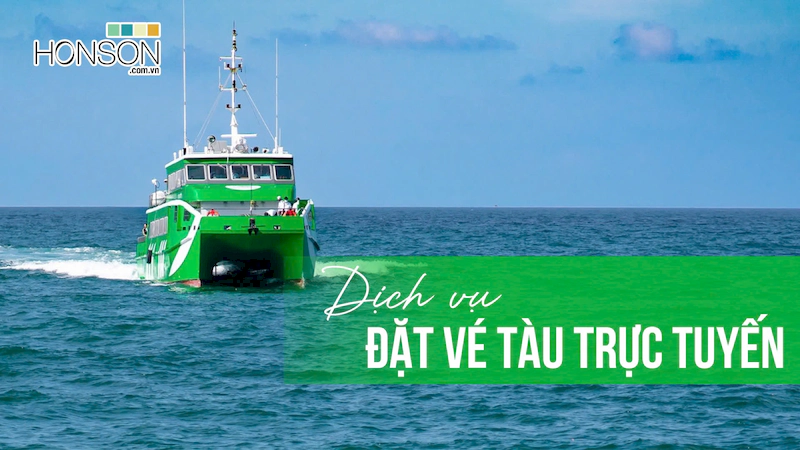 Dịch vụ đặt vé tàu cao tốc đi Hòn Sơn online, hỗ trợ đặt chỗ nhanh và tiện lợi.